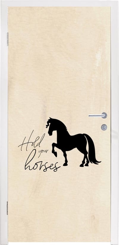 Deursticker Hold your horses - Quotes - Paarden - Spreuken - 95x235 cm - Deurposter