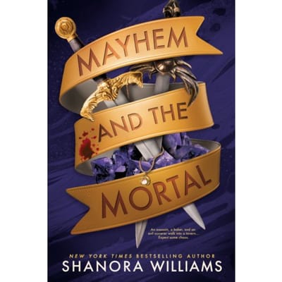 Mayhem And The Mortal - Shanora Williams