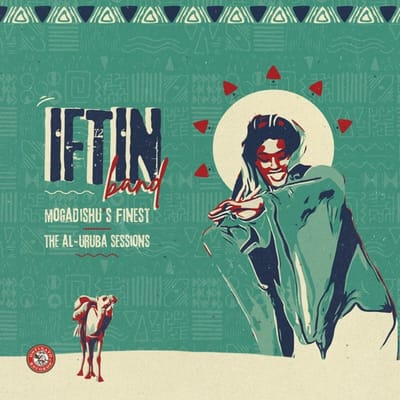 Mogadishu's Finest: The Al Urubu Sessions - Iftin Band