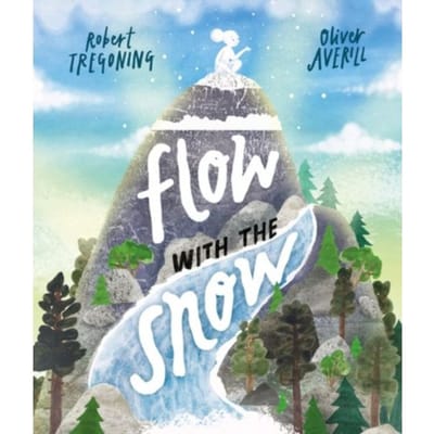 Flow With The Snow - Robert Tregoning