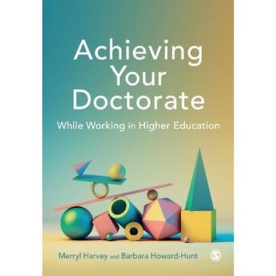 Achieving Your Doctorate While Working In Higher Education - Harvey, Merryl