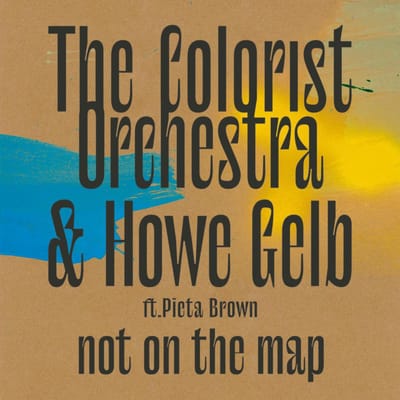 Colorist Orchestra & Howe Gelb ft. Pieta Brown - Not On The Map