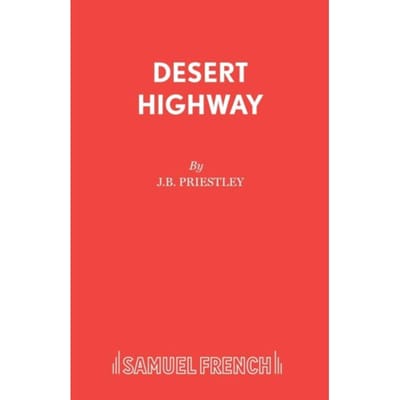 Desert Highway - J B Priestley