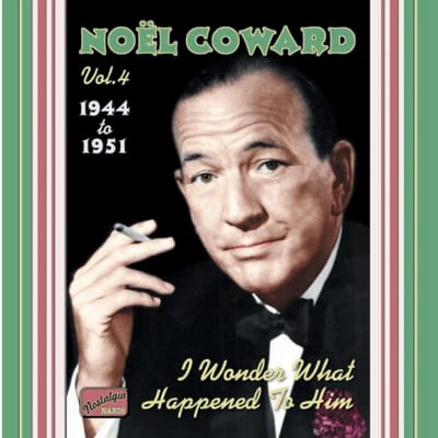 Noel Coward - Volume 4 - 1944-1951 - I Wonder What H (CD)