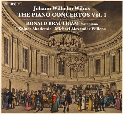 Ronald Brautigam, Kölner Akademie, Michael Alexander Willens - Johann Wilhelm Wilms: The Piano Concertos, Vol. 1 (SACD)