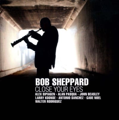 Close Your Eyes - Bob Sheppard