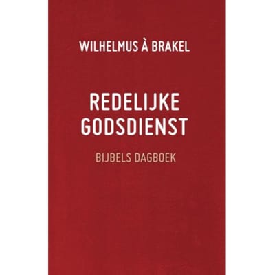 Redelijke Godsdienst - Wilhelmus à Brakel