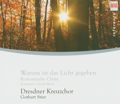 Dresdner Kreuzchor - Warum Is Das Licht Gegeben: Romantic Choral Music (CD)