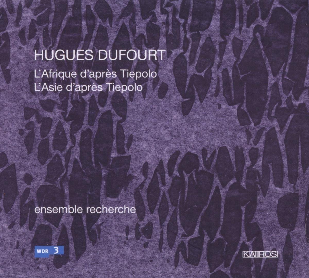 Ensemble Recherche - Dufourt: L'afrique D'apres Tiepolo, L'asie (CD)