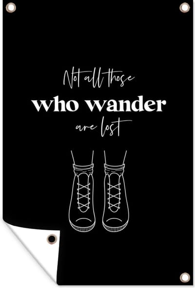 Muurdecoratie Spreuken - Quotes - Not all those who wander are lost - Reizen - 120x180 cm - Tuinposter - Tuindoek