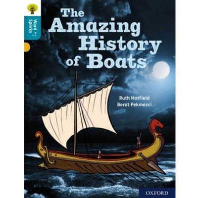 Oxford Reading Tree Word Sparks: Level 9: The Amazing History Of Boats - Oxford Reading Tree - Ruth Hatfield