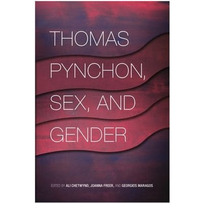 Thomas Pynchon, Sex, And Gender - Chetwynd, Ali