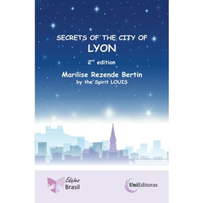 Secrets Of The City Of Lyon - Marilise Rezende Bertin