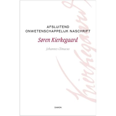 Afsluitend Onwetenschappelijk Naschrift - Kierkegaard Werken - Søren Kierkegaard