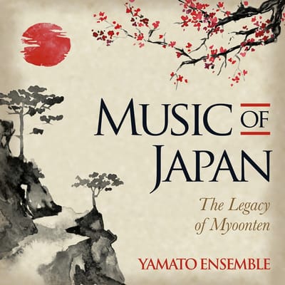 Yamato Ensemble - Music of Japan The Legacy of Myoonten (CD)