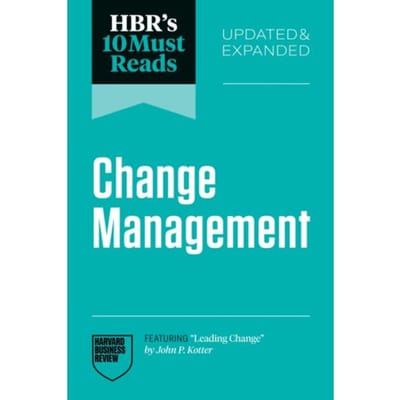 Hbr's 10 Must Reads On Change Management, Updated And Expanded - Hbr's 10 Must Reads - Harvard Business Review