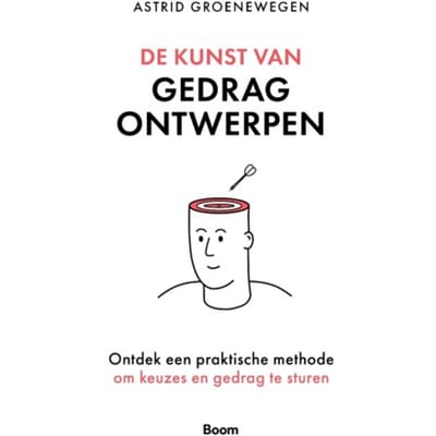 De Kunst Van Gedrag Ontwerpen - Astrid Groenewegen