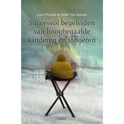Succesvol Begeleiden Van Hoogbegaafde Kinderen En Jongeren - Carl D'hondt