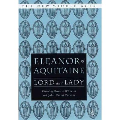 Eleanor Of Aquitaine - Bonnie Wheeler