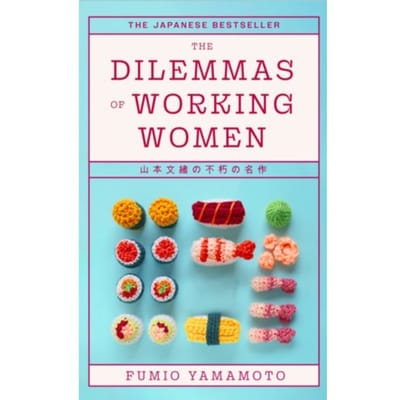 The Dilemmas Of Working Women - Fumio Yamamoto