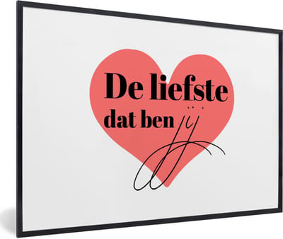 Fotolijst incl. Poster - Quotes - Relatie - Stel - De liefste dat ben jij - Spreuken - 60x40 cm - Posterlijst
