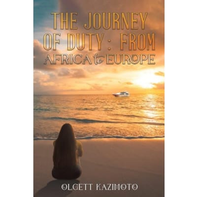 The Journey Of Duty: From Africa To Europe - Kazimoto, Olgett