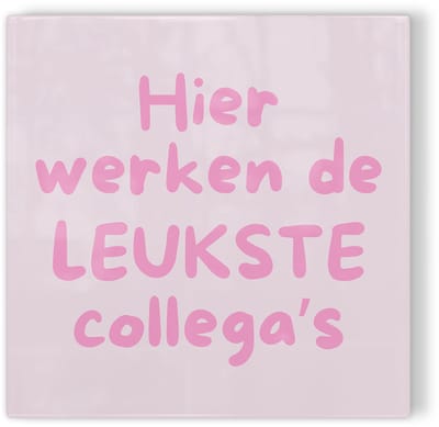 Tegeltje Hier werken de leukste collega’s – roze – tegeltje met tekst