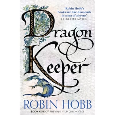 Dragon Keeper - The Rain Wild Chronicles - Robin Hobb