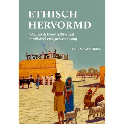 Ethisch Hervormd - C.M. van Driel