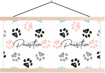 Posterhanger incl. Poster 120x60 cm - Schoolplaat - Quotes - Honden - Spreuken - Stay pawsitive - Textielposter - Blanke latten