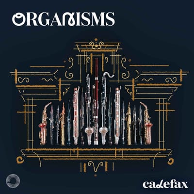 Calefax - Organisms (SACD)