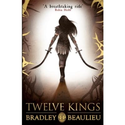 Twelve Kings - The Song Of The Shattered Sands - Bradley Beaulieu