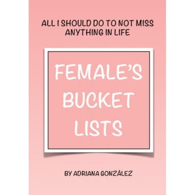 Female's Bucket Lists - Adriana González