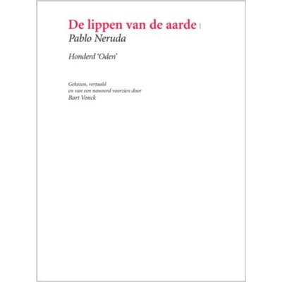 De Lippen Van De Aarde - Pablo Neruda
