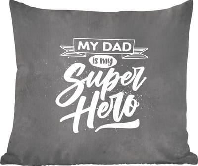 Sierkussens - Kussentjes Woonkamer - 60x60 cm - Quotes - My dad is my superhero - Spreuken - Vaderdag - Vaderdag cadeautje - Cadeau voor vader en papa