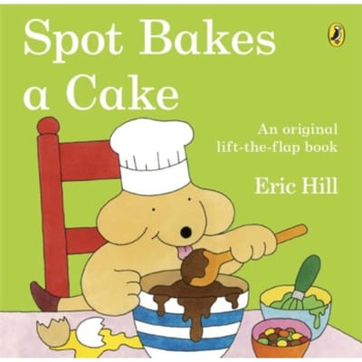 Spot Bakes A Cake - Spot - Eric Hill
