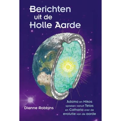 Berichten Uit De Holle Aarde - Dianne Robbins