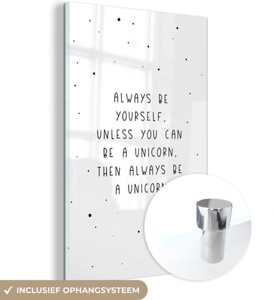 MuchoWow® Glasschilderij 120x180 cm - Schilderij acrylglas - Spreuken - Always be yourself - Unicorn - Quotes - Meisjes - Foto op glas - Schilderijen