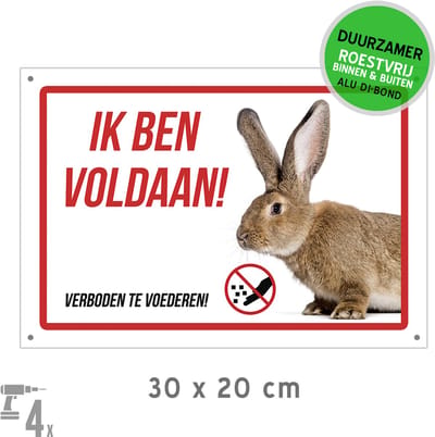 Pictogram/ bord Dibond + boorgaten | "Ik ben voldaan! - Verboden te voederen" | 30 x 20 cm | Konijnen geen eten geven | Waakbord | Konijn | Dwergkonijn | Vergiftigen | Dierenbescherming | Duurzaam | Roestvrij | 1 stuk