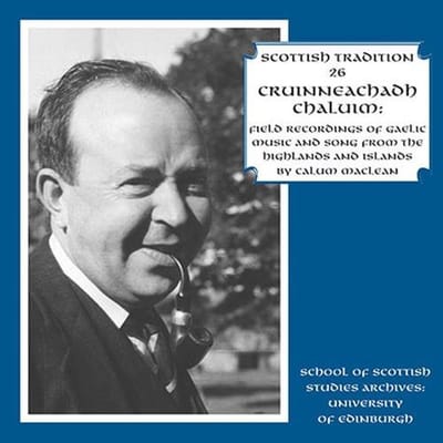 Various Artists - Cruinneachadh Chaluim: Field Recordings Of Gaelic Music And Song From The Highlands And Islands By Calum MacLean (2 CD)