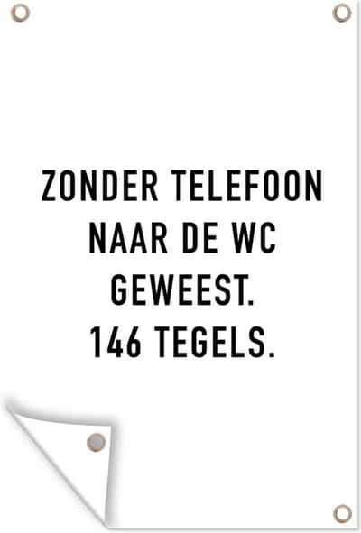 Muurdecoratie Spreuken - Quotes - Zonder telefoon naar de wc geweest. 146 tegels. - Tegels - 120x180 cm - Tuinposter - Tuindoek