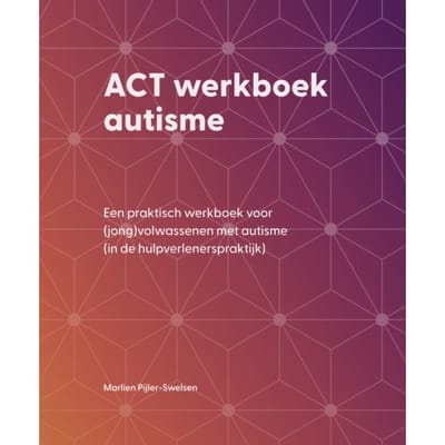 Act Werkboek Autisme - Marlien Pijler-Swelsen