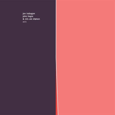 Jon Irabagon, John Hegre & Nils Are Drønen - Axis (CD)