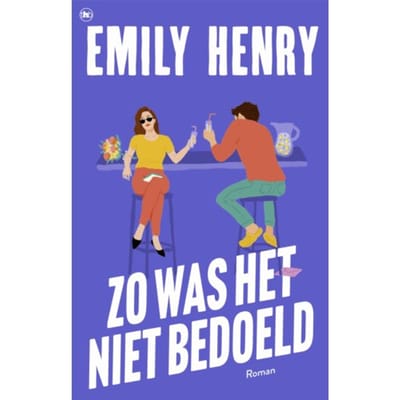 Zo Was Het Niet Bedoeld - Emily Henry