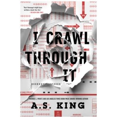 I crawl through it - A.S. King