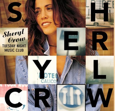 Tuesday Night Music Club - Sheryl Crow