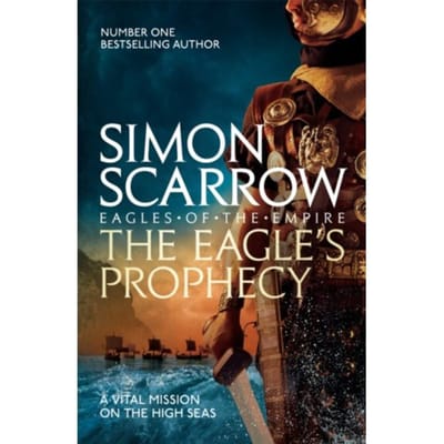 The Eagle's Prophecy (Eagles Of The Empire 6) - Eagles Of The Empire - Simon Scarrow