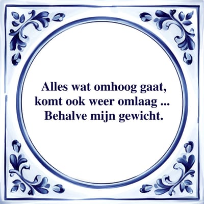 Spreuk Tegel - Behalve mijn Gewicht - Tegeltjeswijsheid - Kado
