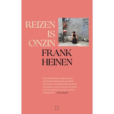 Reizen Is Onzin - Frank Heinen