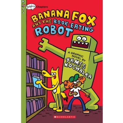 Banana Fox And The Book-Eating Robot: A Graphix Chapters Book (Banana Fox #2) - Banana Fox - James Kochalka